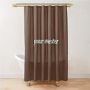 Your Sweater Heather by Conan Gray Shower Curtain