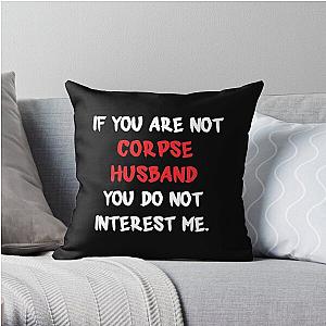 Corpse Husband Pillows - If you are not - Corpse Husband Throw Pillow RB2112