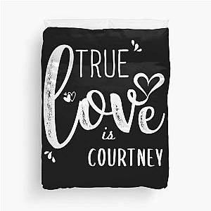 Courtney Name, True Love Courtney Valentine's Day Duvet Cover