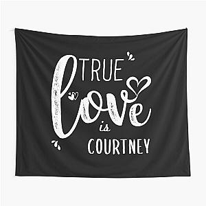 Courtney Name, True Love Courtney Valentine's Day Tapestry