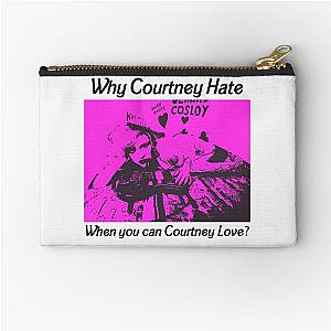 Why Courtney Hate when you can Courtney Love? Zipper Pouch