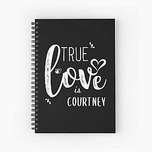 Courtney Name, True Love Courtney Valentine's Day Spiral Notebook