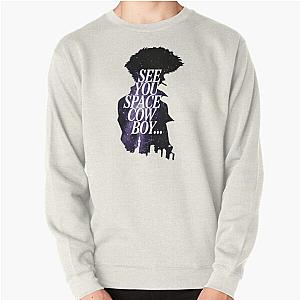 Cowboy Bebop Sweatshirts - See you Space cowboy.. Pullover Sweatshirt RB2910