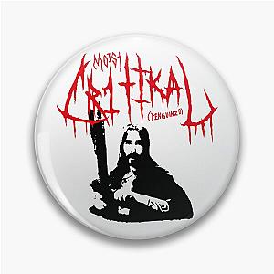 MOIST CR1TIKAL DEATH METAL Pin