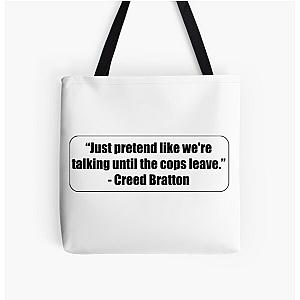 "Just pretend like we're talking until the cops leave." - Creed Bratton All Over Print Tote Bag