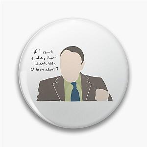 if i can't scuba, then what's this all been about? - creed bratton Pin