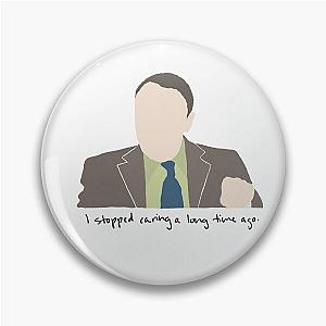 i stopped caring a long time ago - creed bratton Pin