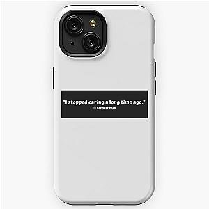 "I stopped caring a long time ago." - Creed Bratton iPhone Tough Case