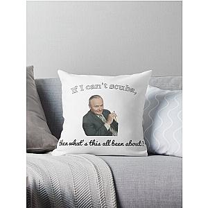 Creed Bratton - If i can't scuba, then what's this all been about? Throw Pillow