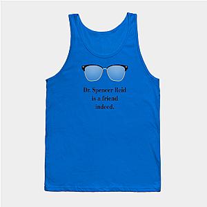 Criminal Minds Tank Tops - Dr. Spencer Reid is a friend indeed. Tank Top TP0911