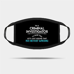 Criminal Minds Face Masks - Criminal Investigator T Shirt - To Save Time Just Assume I Am Never Wrong Gift Item Tee Mask TP0911