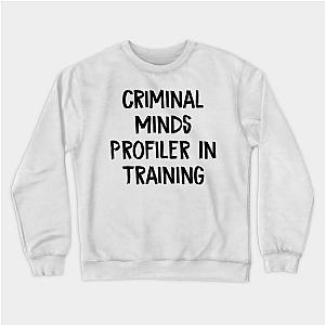 Criminal Minds Sweatshirts - Criminal Minds Profiler In Training Sweatshirt TP1011