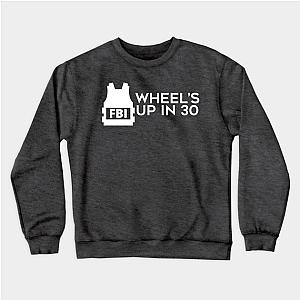 Criminal Minds Sweatshirts - Wheel's Up in 30 (White) Sweatshirt TP1011