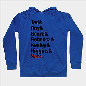 Ted Lasso Merchandise - Ted, Roy, Beard, Rebecca, Keeley, Higgins &amp; Nate Ted Lasso Unisex Hoodie