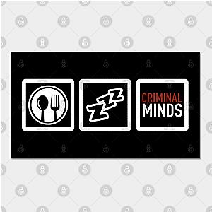 Criminal Minds Posters - Eat Sleep Criminal Minds Poster TP1011