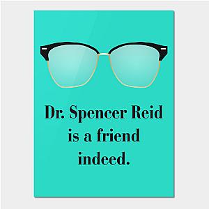 Criminal Minds Posters - Dr. Spencer Reid is a friend indeed. Poster TP1011