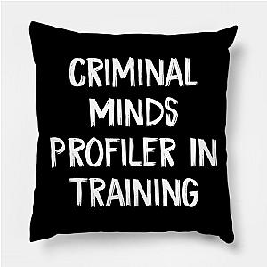 Criminal Minds Pillows - Criminal Minds Profiler In Training Pillow TP1011