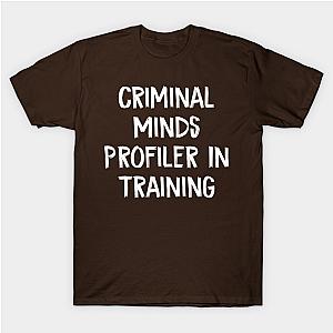 Criminal Minds T-Shirts - Criminal Minds Profiler In Training T- Shirt TP0911