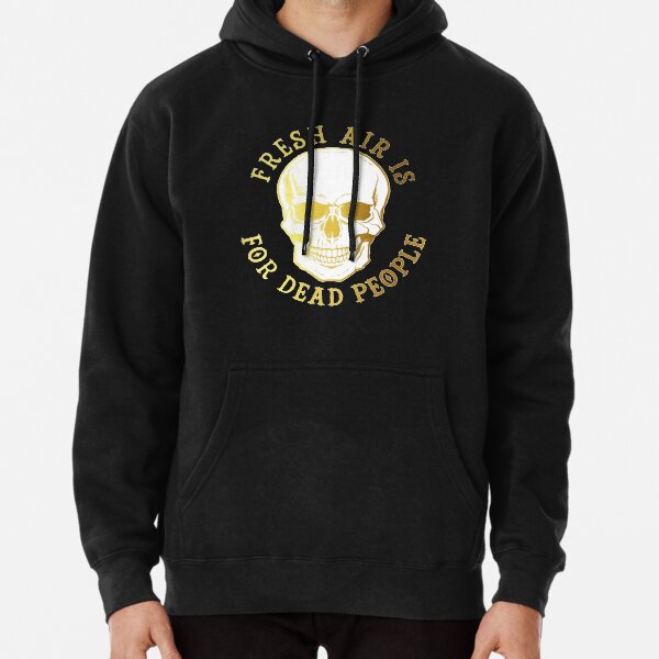 Fresh Air Is For Dead People, Morbid Podcast Fan Art Pullover Hoodie RB1506 product Offical Morbid Podcast Merch