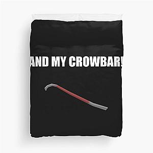 And My Crowbar Duvet Cover