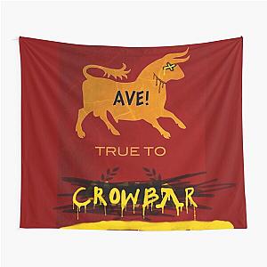 AVE True to Crowbar Tapestry