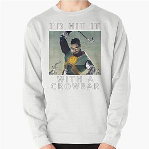 I Hit It with a Crowbar Pullover Sweatshirt