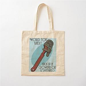 Would You Kindly Grab a Crowbar Cotton Tote Bag
