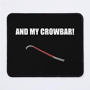 And My Crowbar Mouse Pad