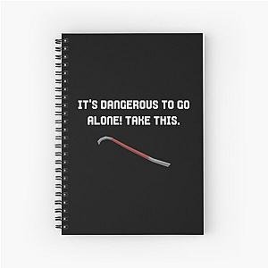 It's Dangerous to Go Alone Take This Crowbar Notebook