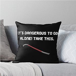 It's Dangerous to Go Alone, Take This Throw Pillow