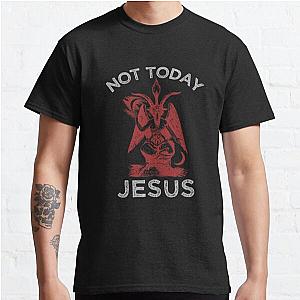 Jesus Christ T-shirts - Not Today Jesus Classic T-Shirt