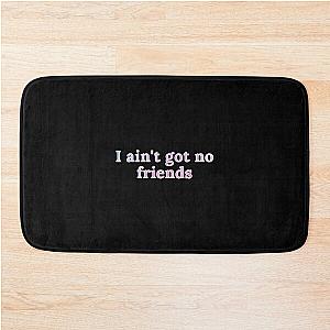 i ain't got no friends cupcakke quotes Bath Mat