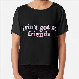 i ain't got no friends cupcakke quotes Chiffon Top