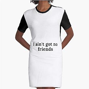 i ain't got no friends cupcakke quotes Graphic T-Shirt Dress