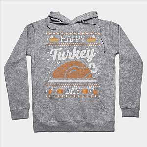 Happy Turkey Day, Ugly Thanksgiving Sweater  Hoodie TP1501