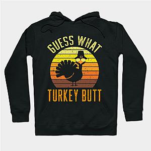 Happy Thanksgiving - Guess What Turkey Butt  Hoodie TP1501