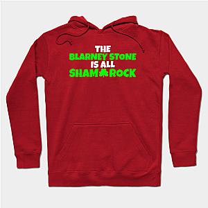 The Blarney Stone Is All Sham-Rock _ Funny St Patrick Day Shamrock  Hoodie TP1501