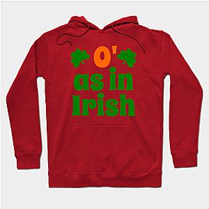 O As In Irish Funny St Patrick Day  Hoodie TP1501