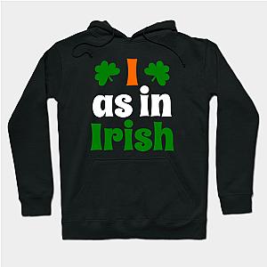 I As In Irish Funny St Patrick Day  Hoodie TP1501