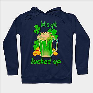 Let's Get Lucked Up  Hoodie TP1501