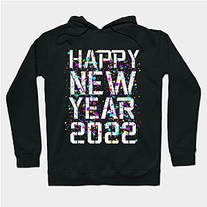 Happy New Year 2022 New Years Eve Party  Hoodie TP1501