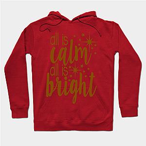 All is Calm All is Bright  Hoodie TP1501