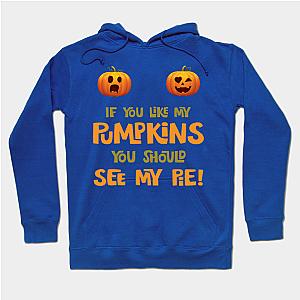 Womens If You Like My Pumpkins You Should See My Pie Halloween Gift print  Hoodie TP1501