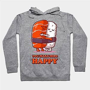 Sushi - You make miso Happy - Love  Hoodie TP1501