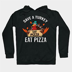 Save a Turkey Eat Pizza Thanksgiving Shirt  Hoodie TP1501