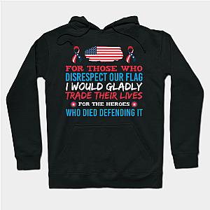 For The Heroes Who Died Defending It For Veterans  Hoodie TP1501