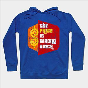 The Price is Wrong, Bitch  Hoodie TP1501