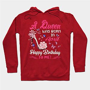 Womens A Queen Was Born In April Happy Birthday To Me  Hoodie TP1501