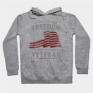 If You Love Your Freedom Be Sure To Thank a Veteran  Hoodie TP1501