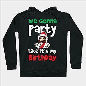 We Gonna Party Jesus Birthday  Hoodie TP1501